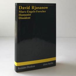 David Rjasanow : Marx-Engels-Forscher, Humanist, Dissident