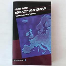 Nous, citoyens d'Europe? : les frontières, l'État, le peuple