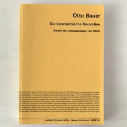 Die österreichische Revolution: [Reprint der Originalausgabe von 1923]