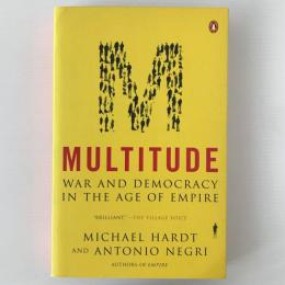 Multitude : war and democracy in the Age of Empire
