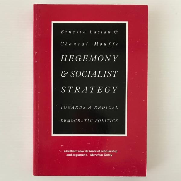 Hegemony & Socialist Strategy : Towards a Radical Democratic