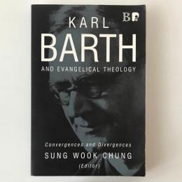 Karl Barth and Evangelical Theology：Convergences and Divergences
