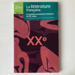 LA Litteratire Francaise Du Xxe Siecle