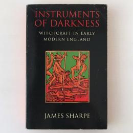 Instruments of darkness : witchcraft in early modern England
