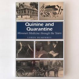 Quinine and Quarantine : Missouri Medicine Through the Years