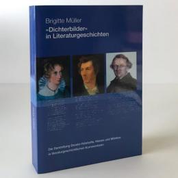 Dichterbilder in Literaturgeschichten: Die Darstellung Droste-Hülshoffs, Heines und Mörikes in literaturgeschichtlichen Kommentaren