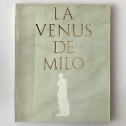 La Vénus de Milo　ミロのビーナス : 特別公開 図録