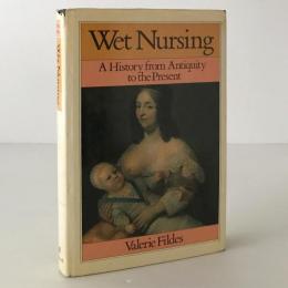 Wet nursing : a history from antiquity to the present