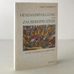 Hexenverfolgung und Zaubereiprozesse in den schlesischen Territorien