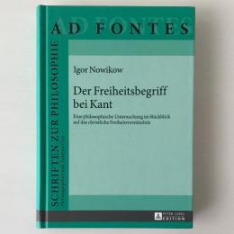 Der Freiheitsbegriff bei Kant : eine philosophische Untersuchung im Rückblick auf das christliche Freiheitsverständnis