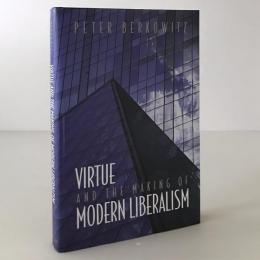 Virtue and the making of modern liberalism