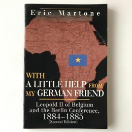 With a Little Help from My German Friend: Leopold II of Belgium and the Berlin Conference, 1884-1885