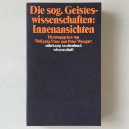 Die sog. Geisteswissenschaften : Innenansichten