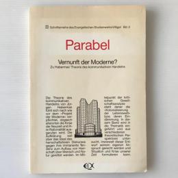 Parabel - Vernunft der Moderne ? Zu Habermas Theorie des kommunikativen Handelns
