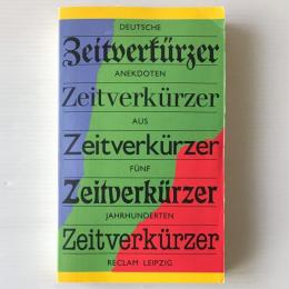 Zeitverkürzer : deutsche Anekdoten aus fünf Jahrhunderten