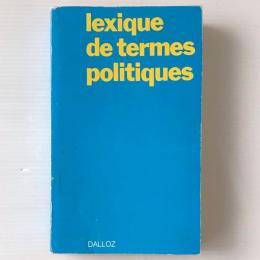 Lexique de termes politiques - Etat - Vie politique - Relation internationales -