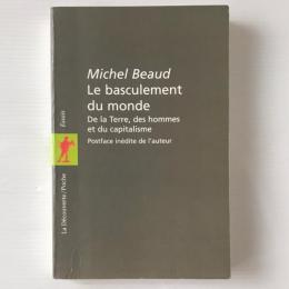 Le basculement du monde - de la terre des hommes et du capitalisme