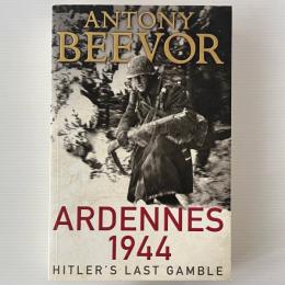 Ardennes 1944：Hitlers last gamble