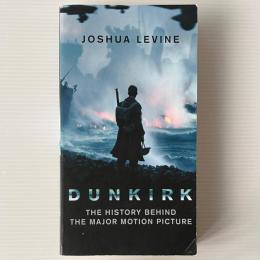 Dunkirk: The History Behind the Major Motion Picture