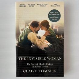 The Invisible Woman: Story of  Charles Dickens and Nelly Ternan