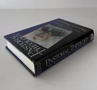 Pastoral Theology: The Pastor in the Various Duties of his Office