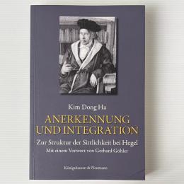 Anerkennung und Integration: Zur Struktur der Sittlichkeit bei Hegel