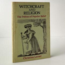 Witchcraft and Religion: The Politics of Popular Belief