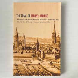 Trial of Tempel Anneke: Records of a Witchcraft Trial in Brunswick, Germany, 1663