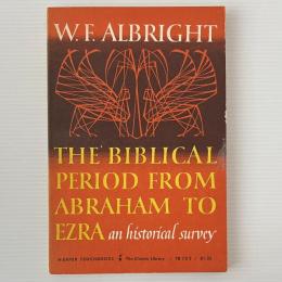 Biblical Period from Abraham to Ezra: A Historical Survey