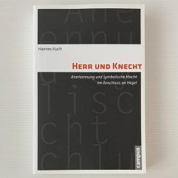 Herr und Knecht: Anerkennung und symbolische Macht im Anschluss an Hegel