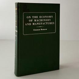 On the Economy of Machinery and Manufactures