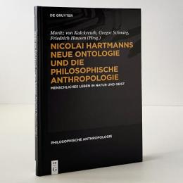 Nicolai Hartmanns Neue Ontologie und die Philosophische Anthropologie : Menschliches Leben in Natur und Geist