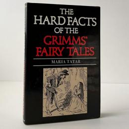 The Hard Facts of the Grimms' Fairy Tales
