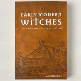 Early Modern Witches: Witchcraft Cases in Contemporary Writing