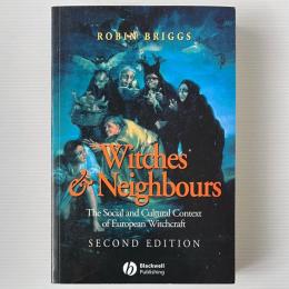 Witches and Neighbours: The Social and Cultural Context of European Witchcraft