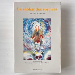 Le sabbat des sorciers en Europe: XVe-XVIIIe siècle : colloque international E.N.S. Fontenay-Saint-Cloud, 4-7 novembre 1992