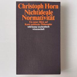 Nichtideale Normativität : Ein neuer Blick auf Kants politische Philosophie