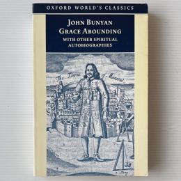 Grace Abounding: With Other Spiritual Autobiographies