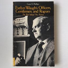 Evelyn Waugh's Officers, Gentlemen, and Rogues: The Fact Behind His Fiction