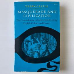Masquerade and Civilization: The Carnivalesque in Eighteenth-Century English Culture and Fiction