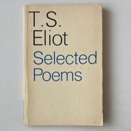 T. S. Eliot : Selected Poems