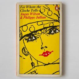 For Whom The Cloche Tolls : A Scrap-Book Of The Twenties
