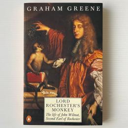 Lord Rochester's Monkey : Being the Life of John Wilmot, Second Earl of Rochester