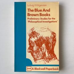 The Blue and Brown Books: Preliminary Studies for the 'Philosophical Investigation'