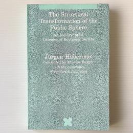 The Structural Transformation of the Public Sphere: An Inquiry Into a Category of Bourgeois Society