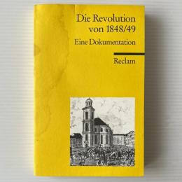 Die Revolution von 1848/49: Eine Dokumentation
