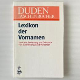 Lexikon Der Vornamen: Herkunft, Bedeutung Und Gebrauch Von Mehreren Tausend Vornamen
