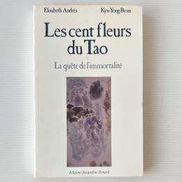 Les Cent Fleurs Du Tao : La Quête De L'immortalité