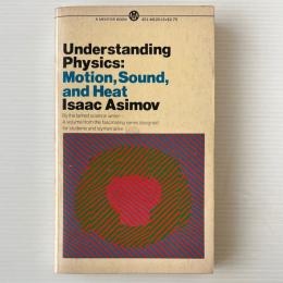 Understanding Physics: Motion, Sound and Heat