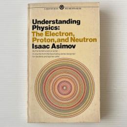 Understanding Physics: the Electron, Proton, and Neutron